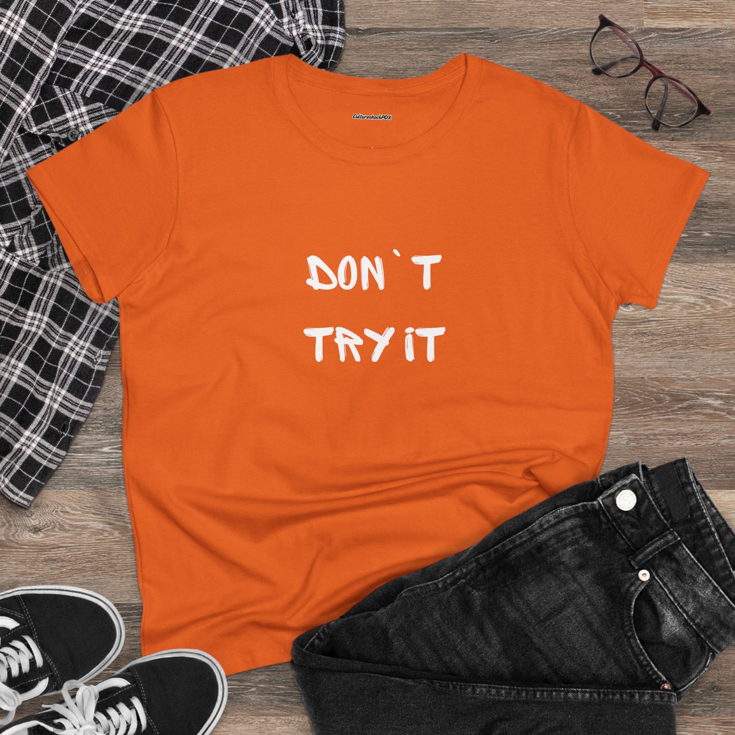 Don`t Try It Women's Midweight Cotton Tee
