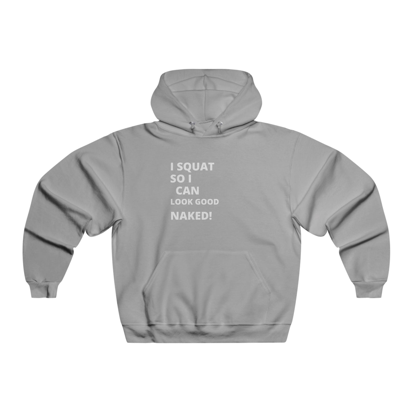 I squat so .... Men's NUBLEND® Hooded Sweatshirt