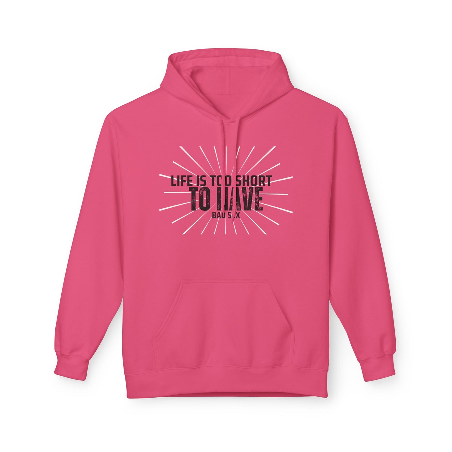 Life is too short Unisex Midweight Softstyle Fleece Hoodie