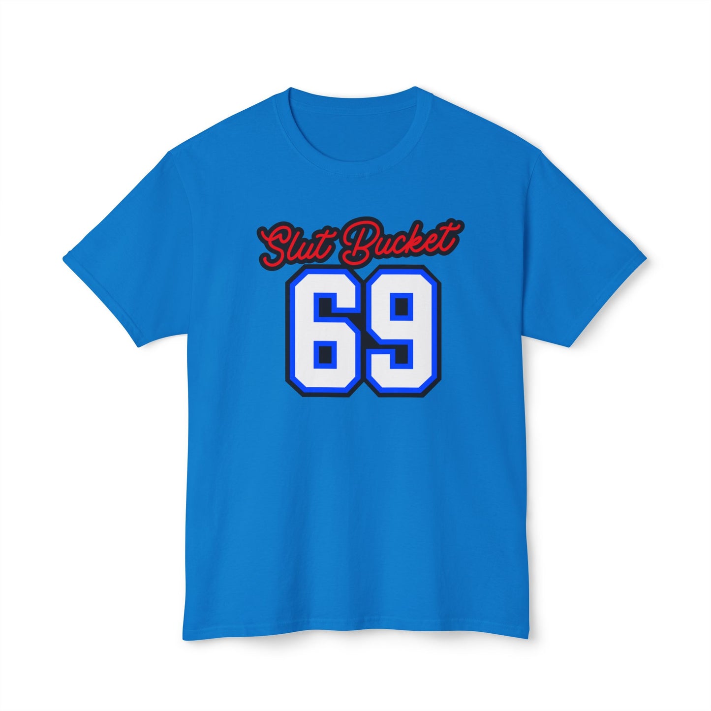 Slut Bucket 1 Unisex HD Cotton™ T-shirt
