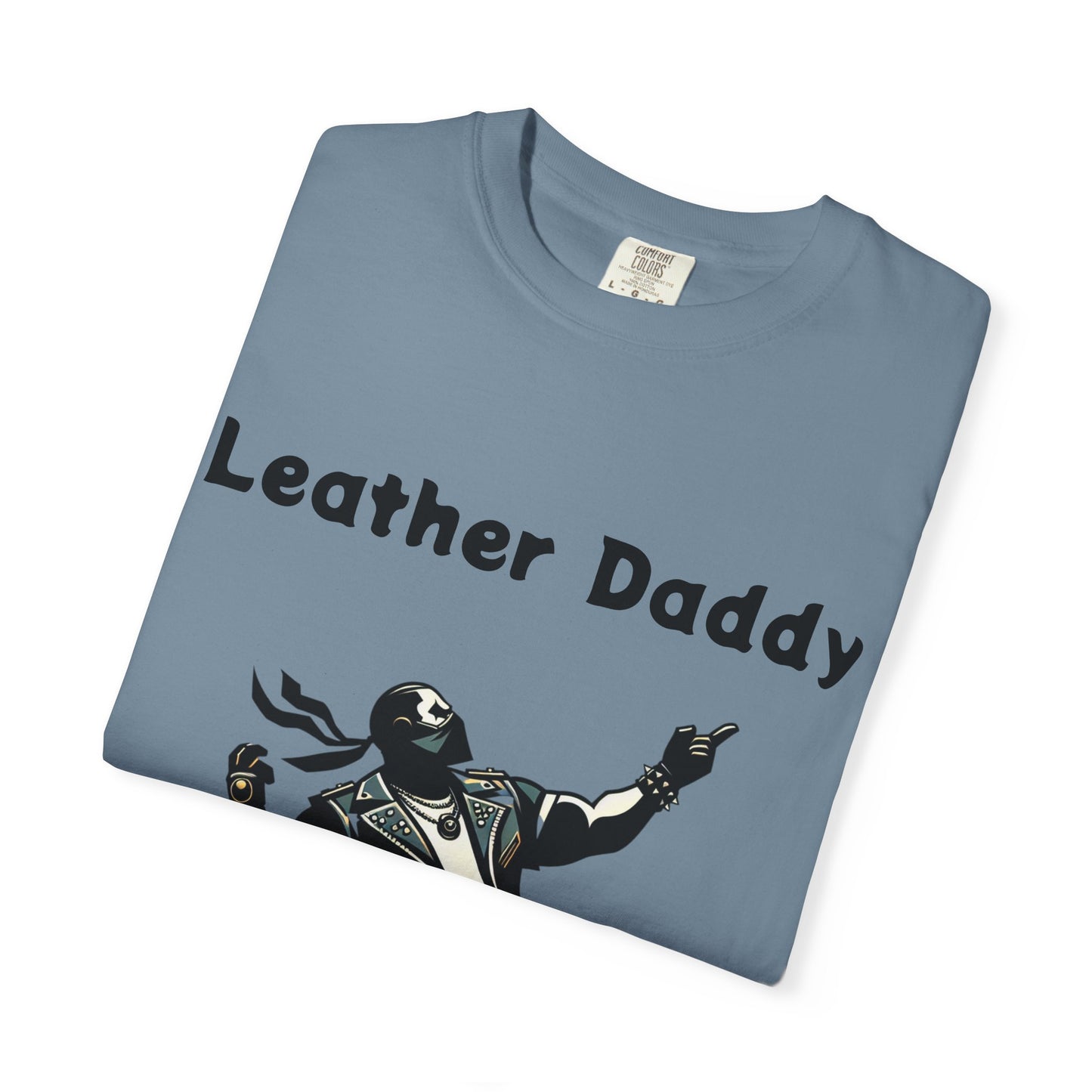 Leather Daddy Unisex Garment-Dyed T-shirt