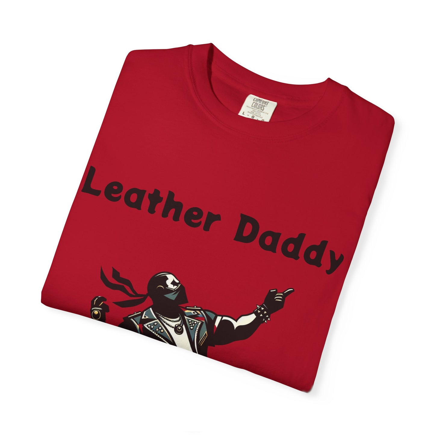 Leather Daddy Unisex Garment-Dyed T-shirt