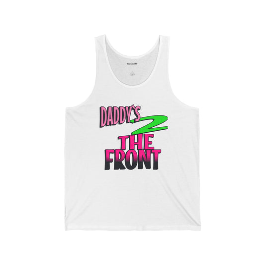 Daddy`s 2 the Front 2.0Unisex Jersey Tank