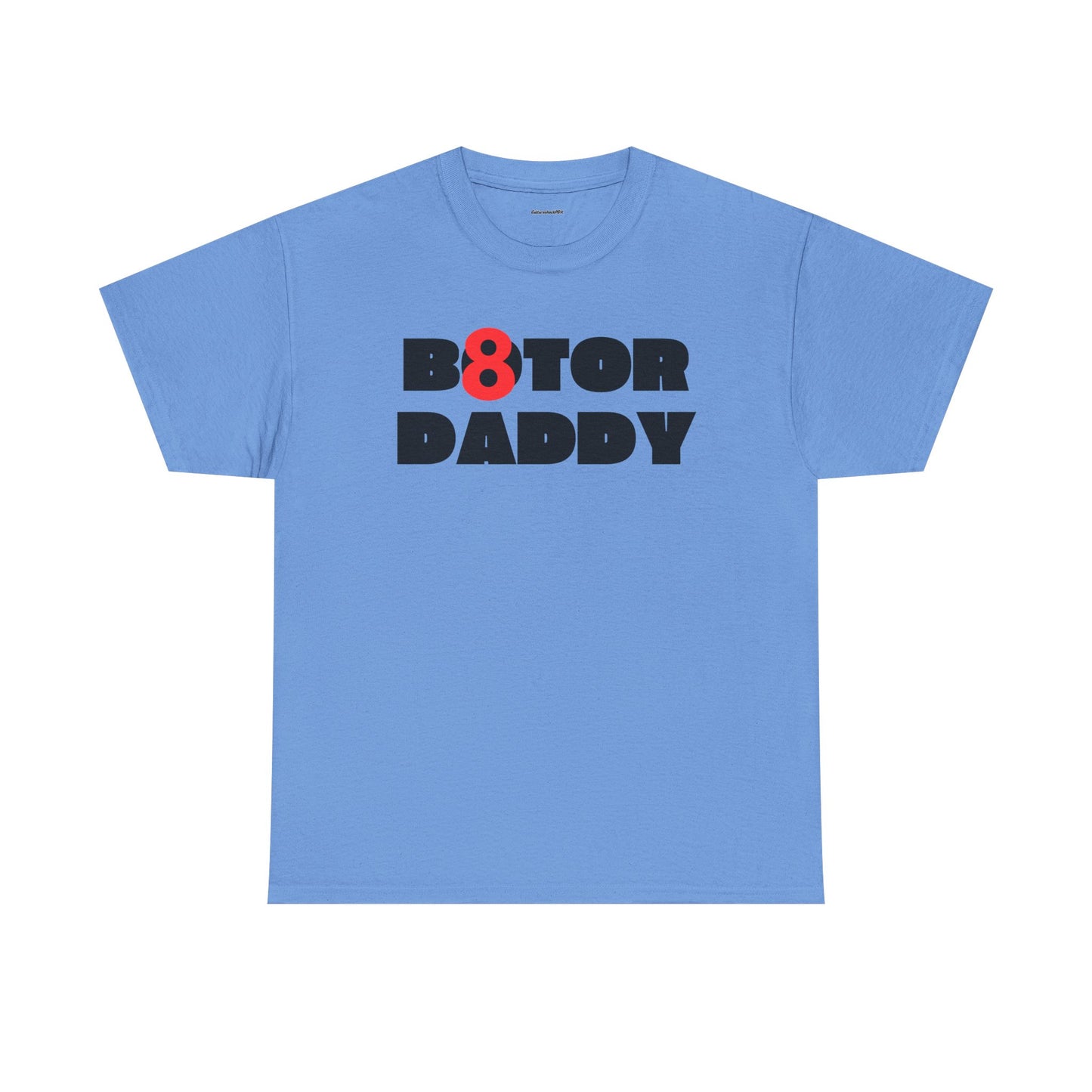B8ter Daddy Unisex Heavy Cotton Tee
