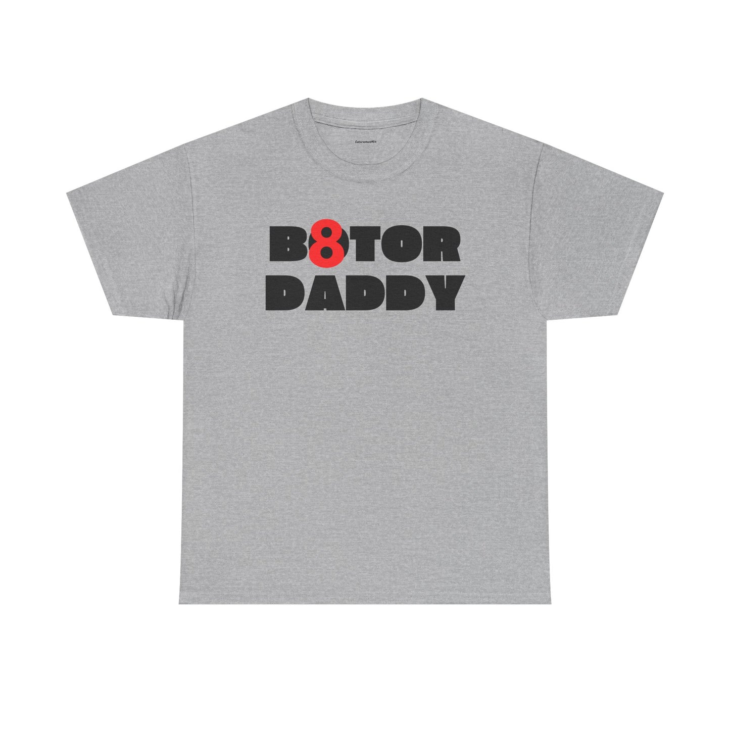 B8ter Daddy Unisex Heavy Cotton Tee