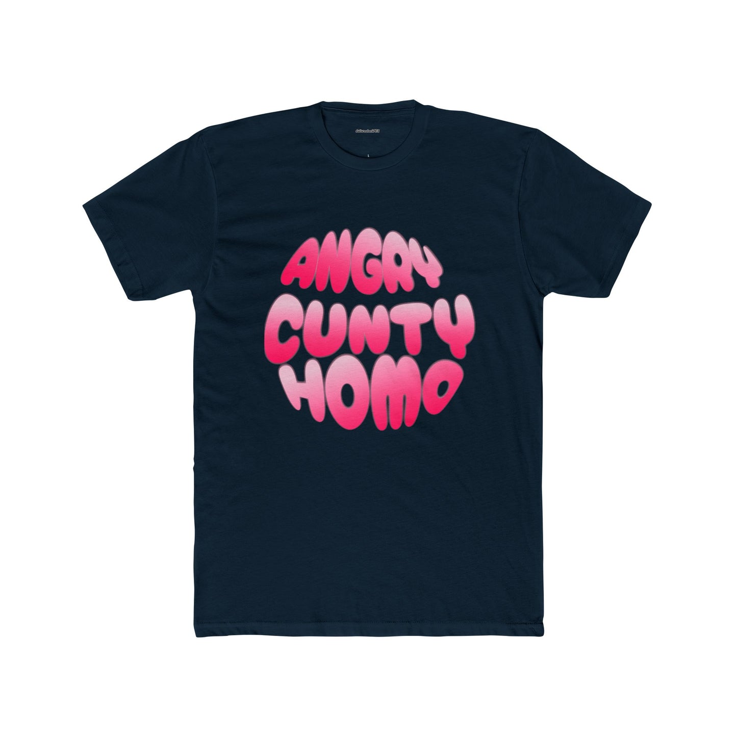 Angry Cunty Homo Unisex Cotton Crew Tee