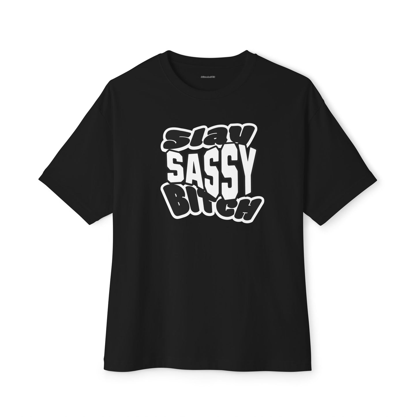 Slay Sassy Unisex Oversized Boxy Tee