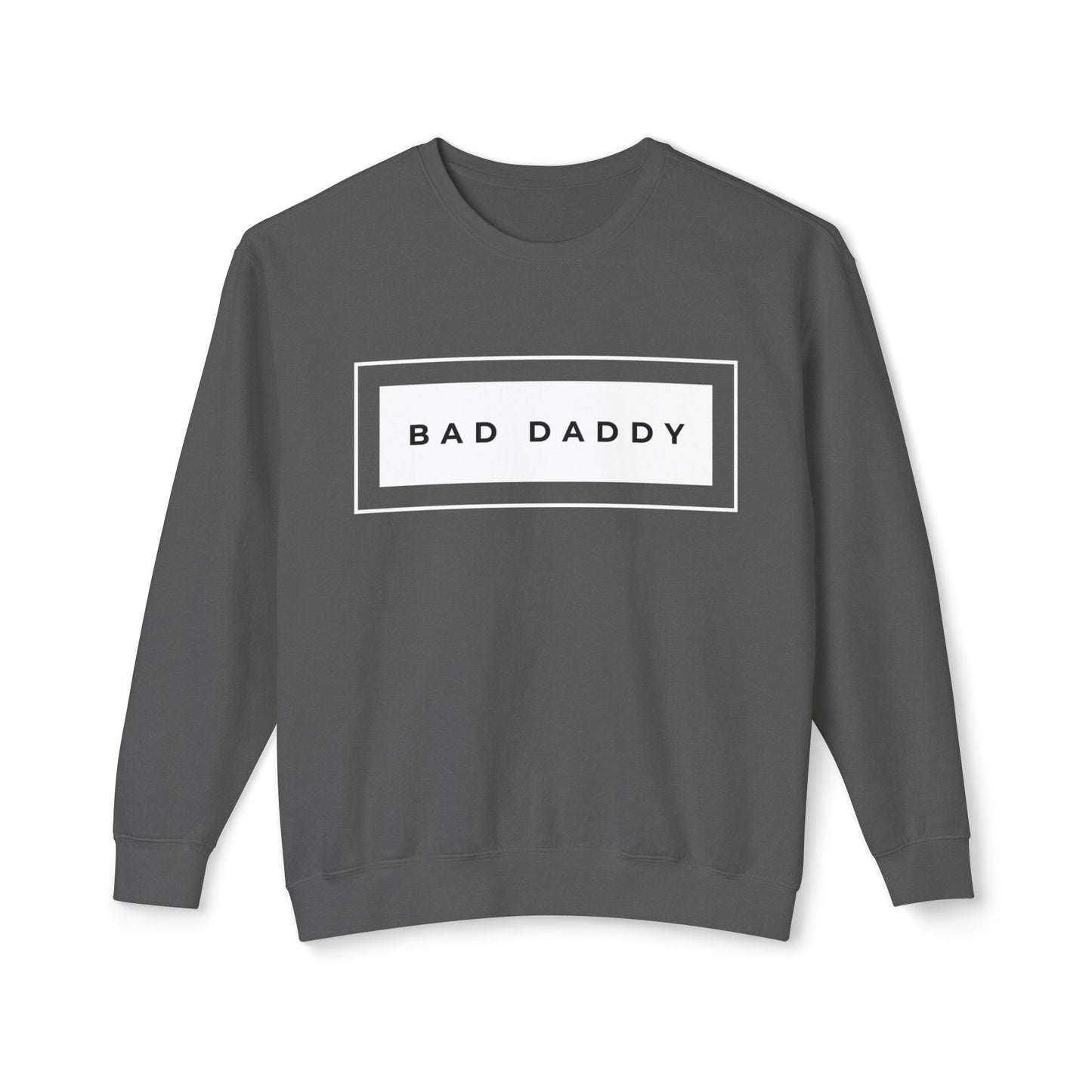 Bad Daddy Unisex Lightweight Crewneck Sweatshirt