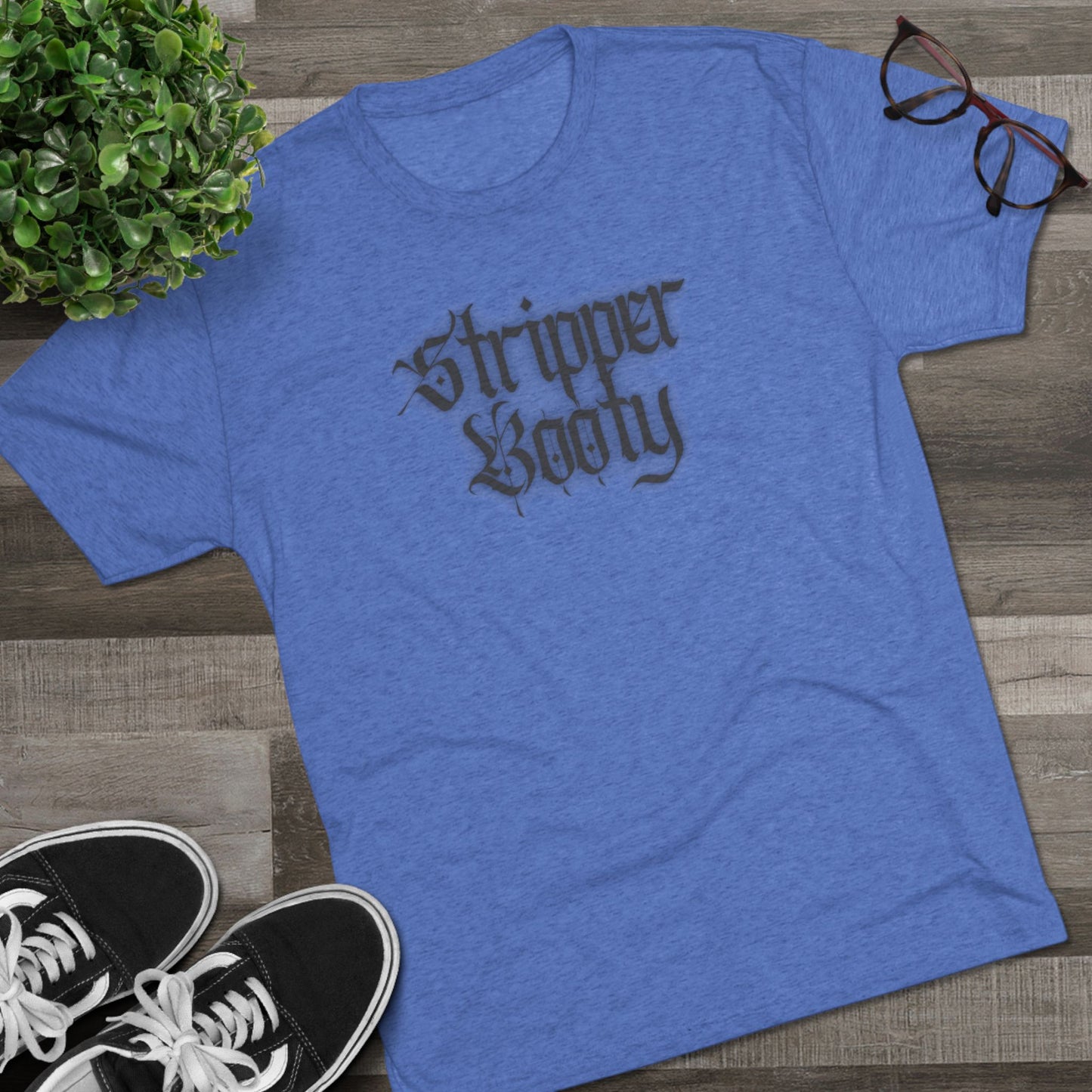 Stripper Booty Unisex Tri-Blend Crew Tee