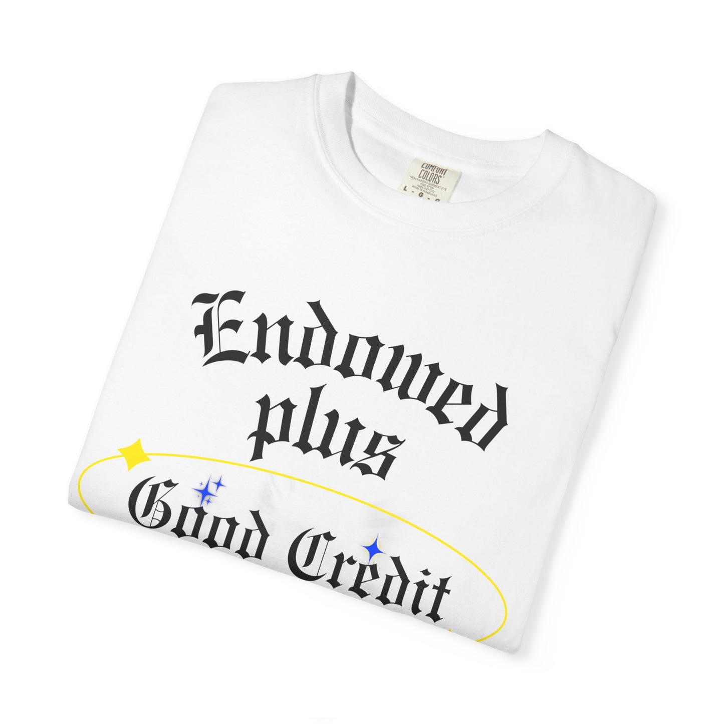 Endowed plus Good Credit Unisex Garment-Dyed T-shirt