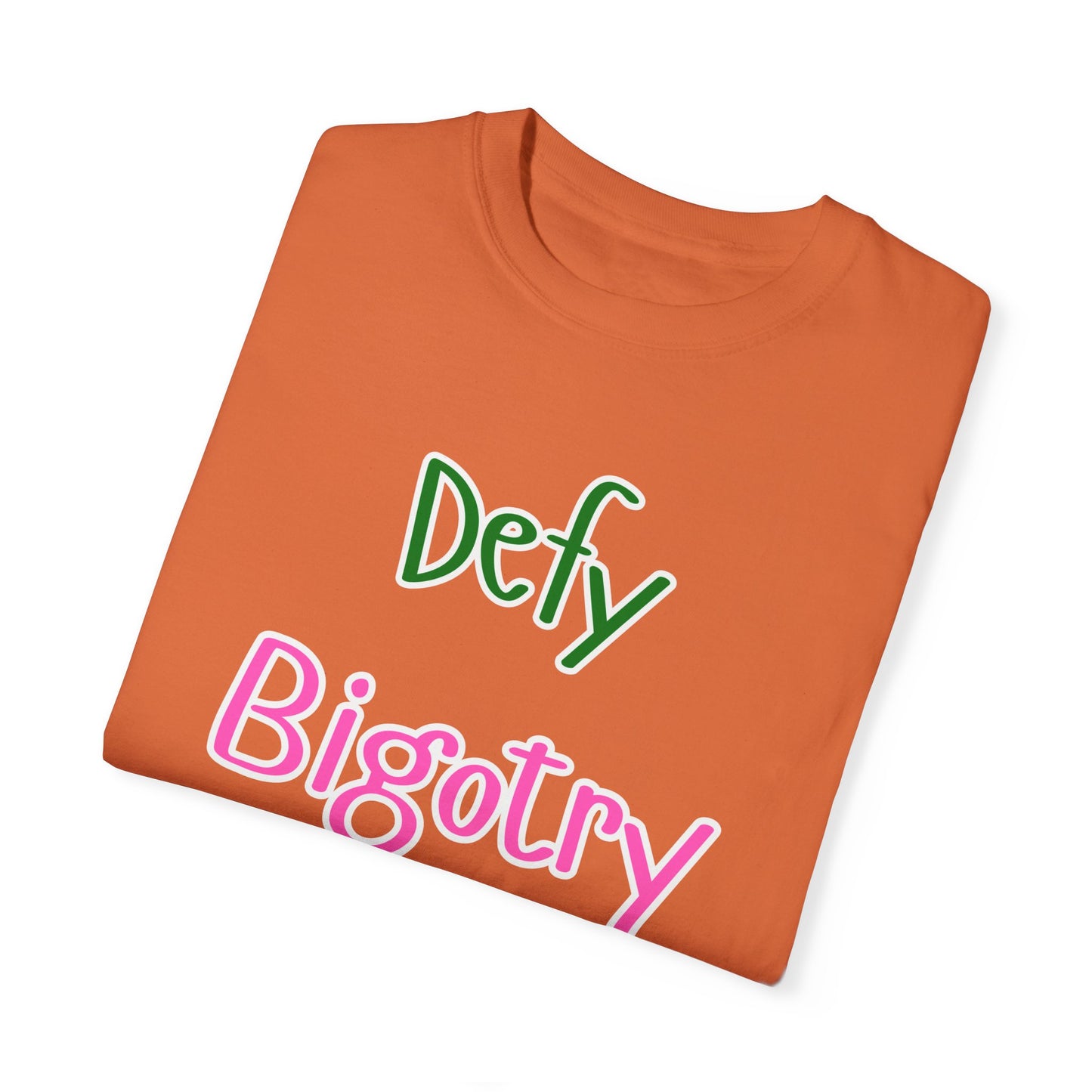 Defy Bigotry Unisex Garment-Dyed T-shirt