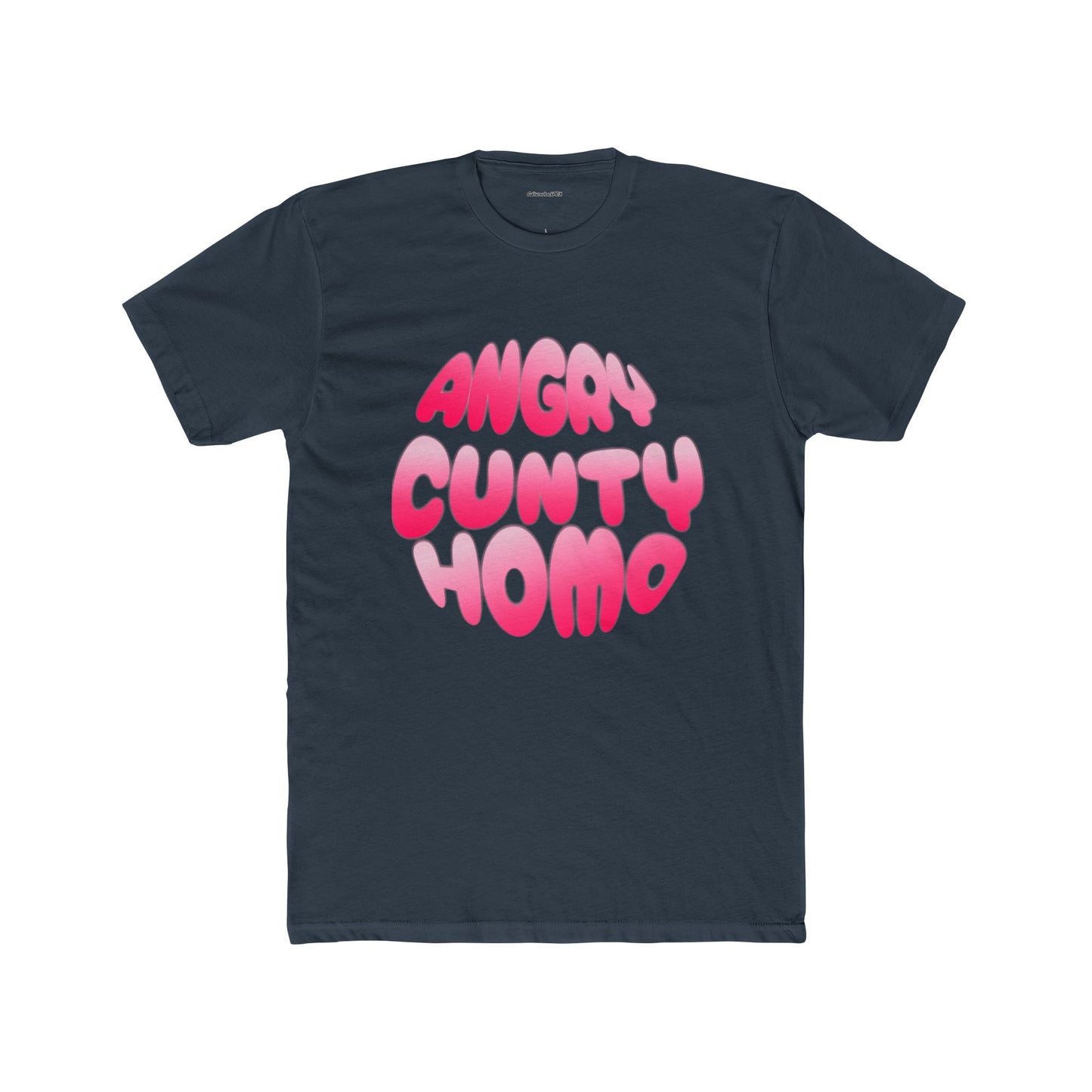 Angry Cunty Homo Unisex Cotton Crew Tee