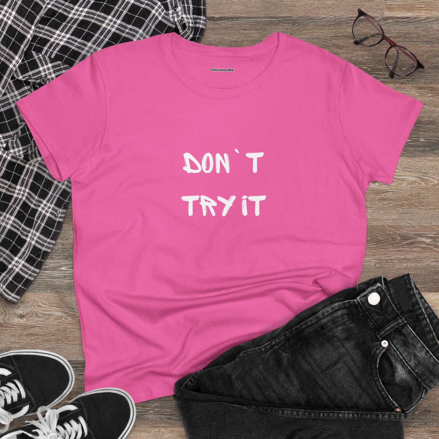 Don`t Try It Women's Midweight Cotton Tee