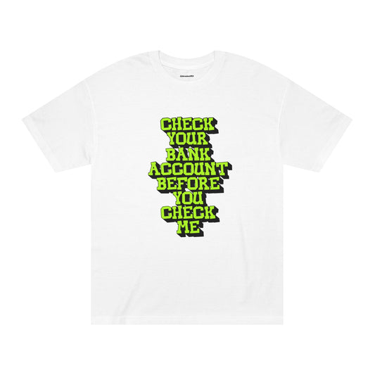 Check your Bank Account Unisex Classic Tee