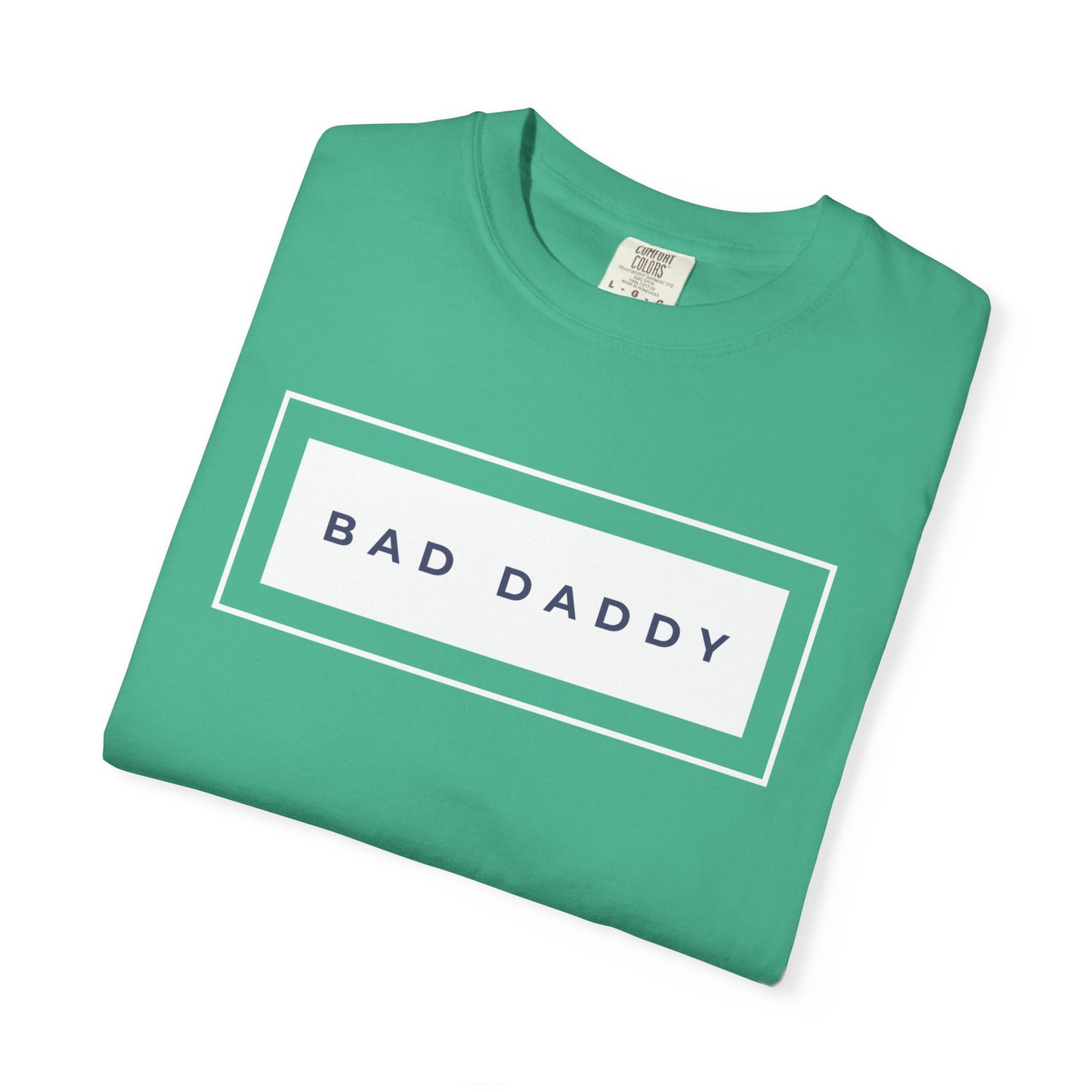 Bad Daddy Unisex Garment-Dyed T-shirt