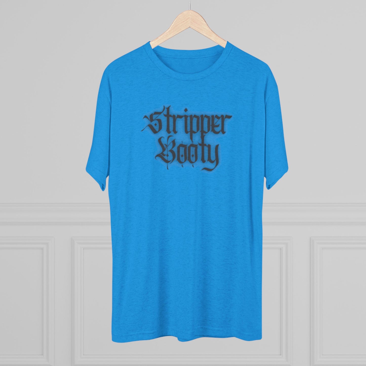 Stripper Booty Unisex Tri-Blend Crew Tee