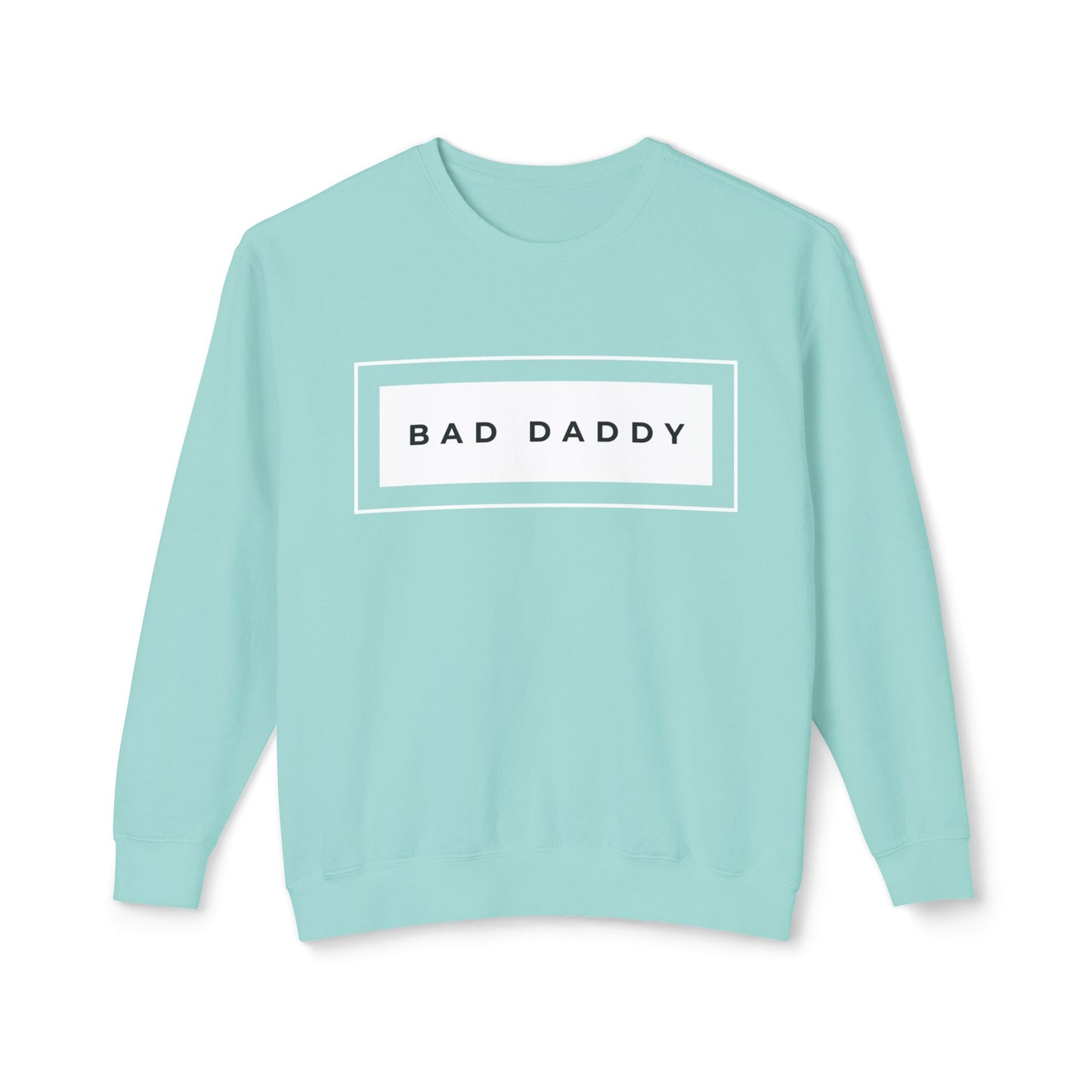 Bad Daddy Unisex Lightweight Crewneck Sweatshirt