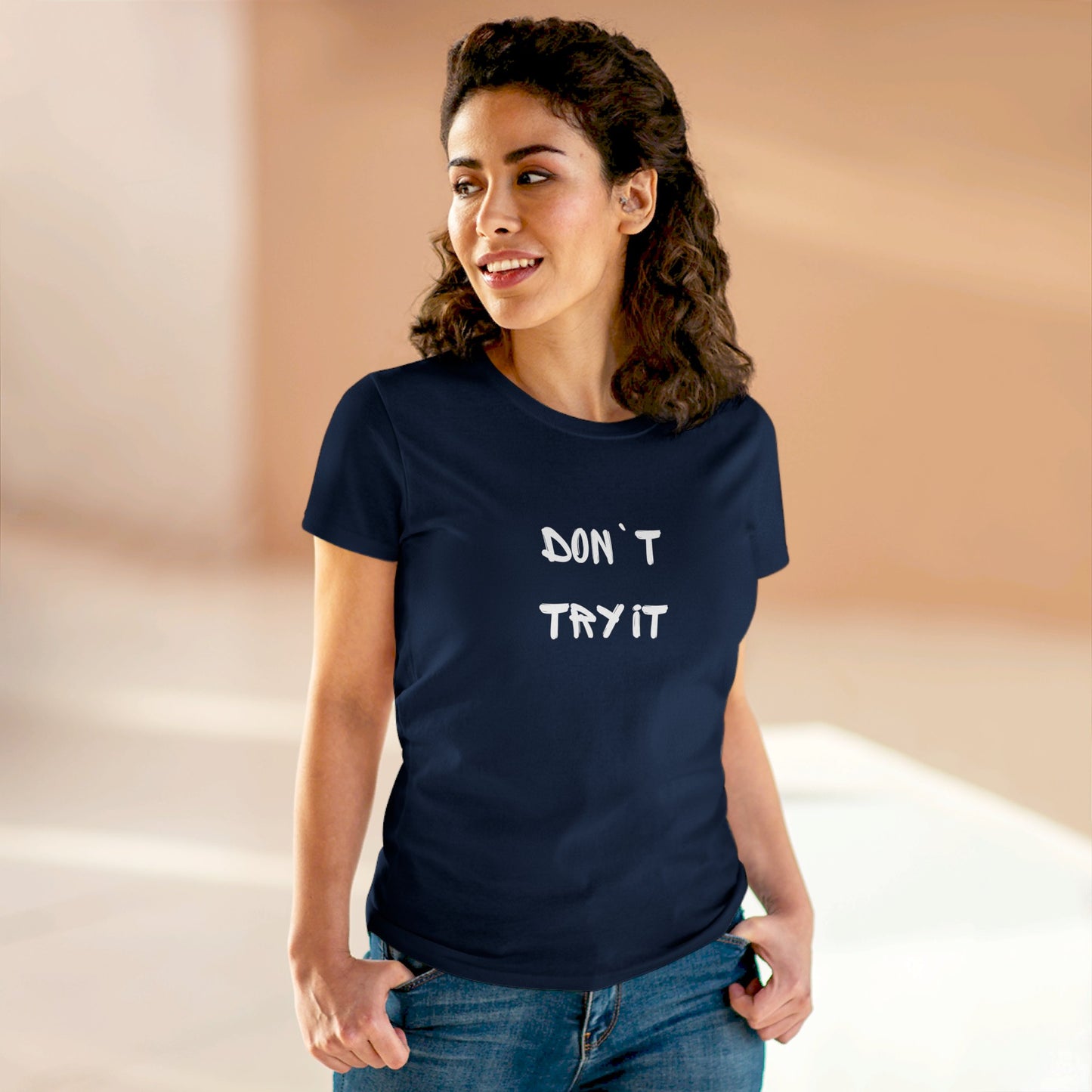 Don`t Try It Women's Midweight Cotton Tee