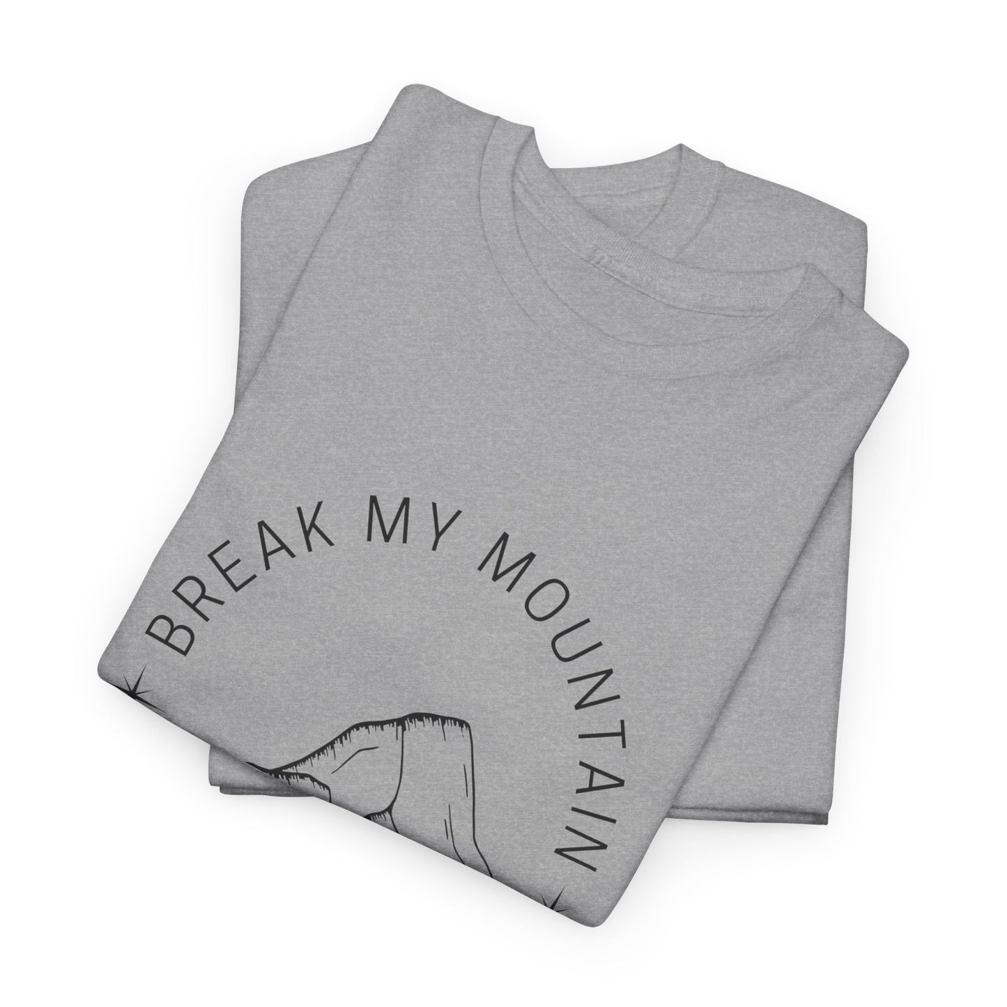 Break My Mountains Unisex Heavy Cotton Tee