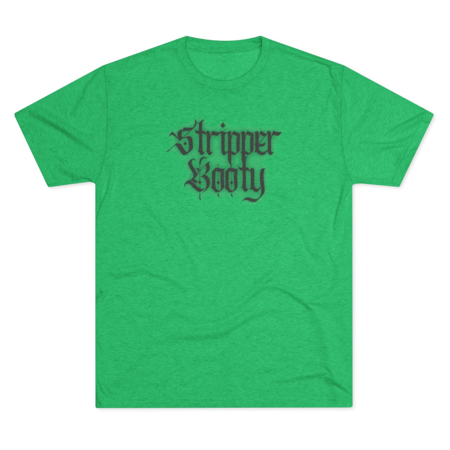 Stripper Booty Unisex Tri-Blend Crew Tee