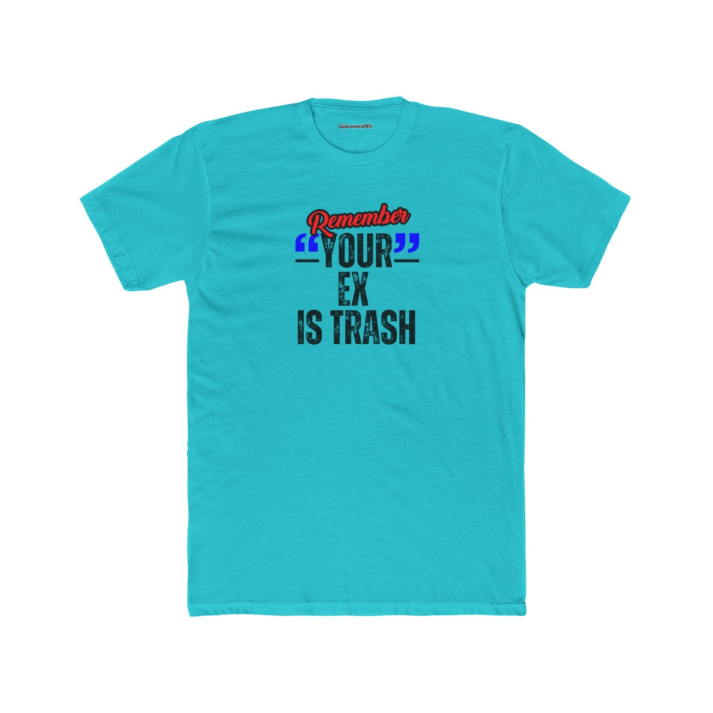 Your Ex is Trash Unisex Cotton Crew Tee