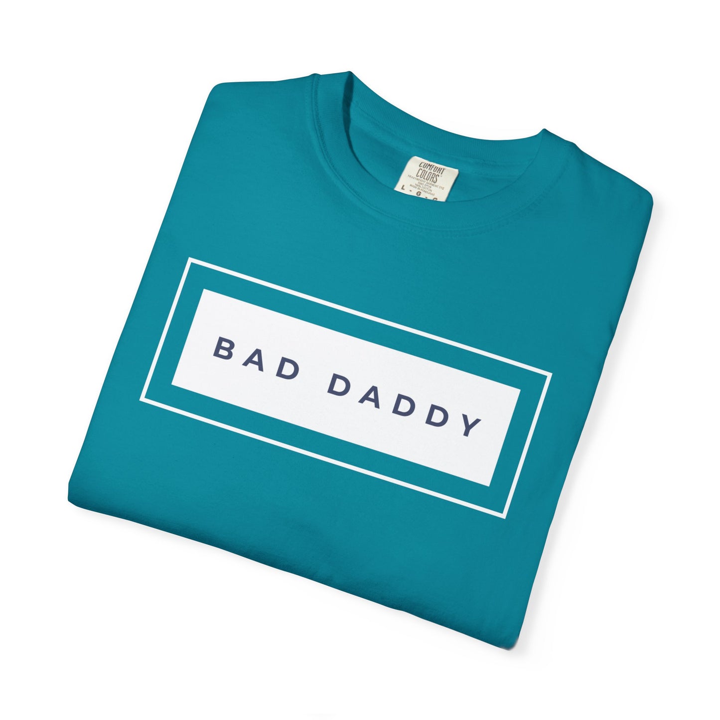Bad Daddy Unisex Garment-Dyed T-shirt