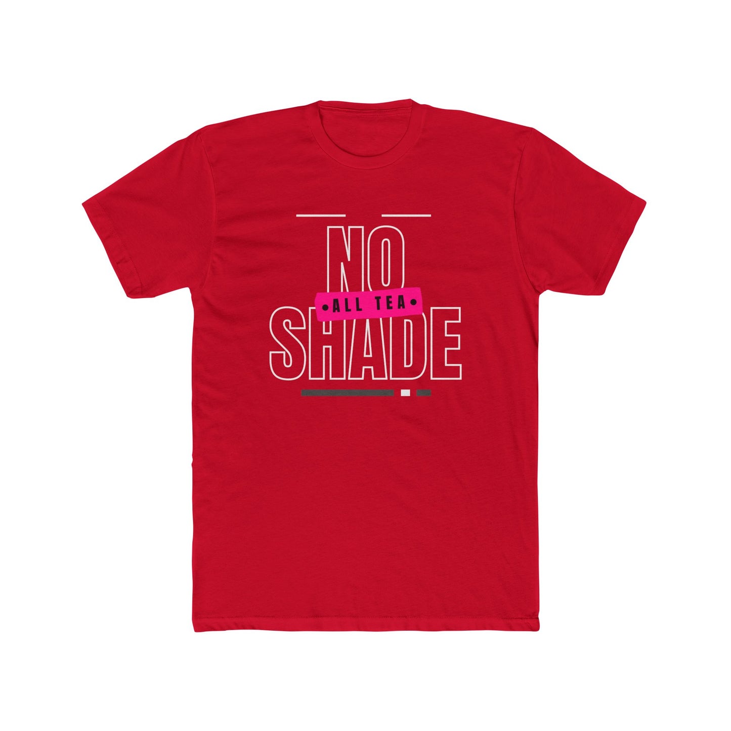 All Tea, No Shade Unisex Cotton Crew Tee