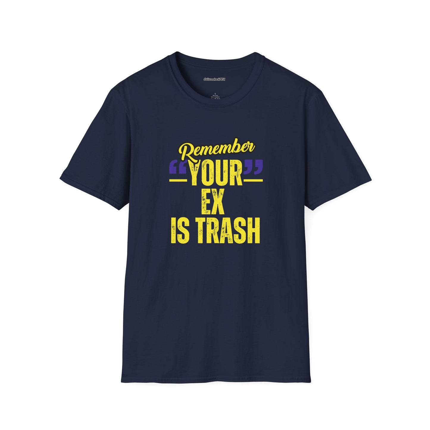 Your Ex is Trash -Unisex Softstyle T-Shirt
