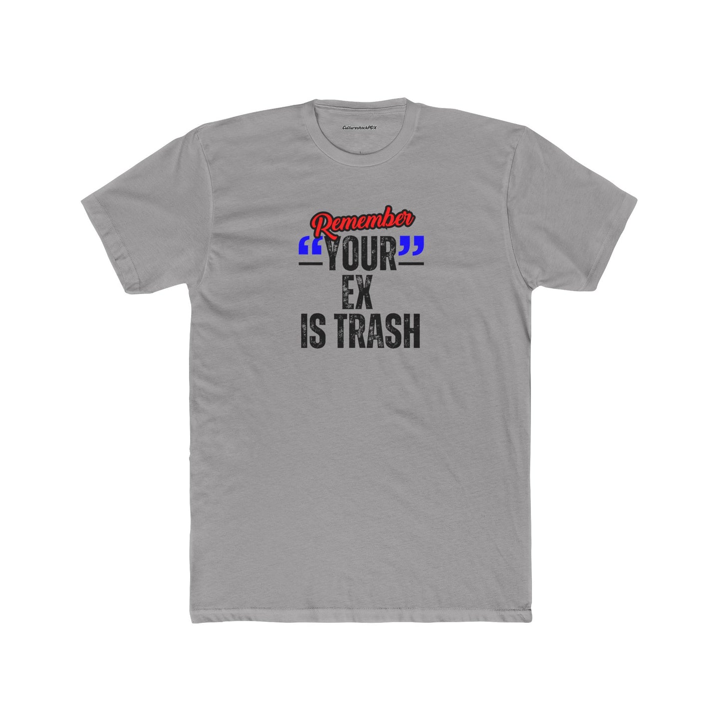 Your Ex is Trash Unisex Cotton Crew Tee