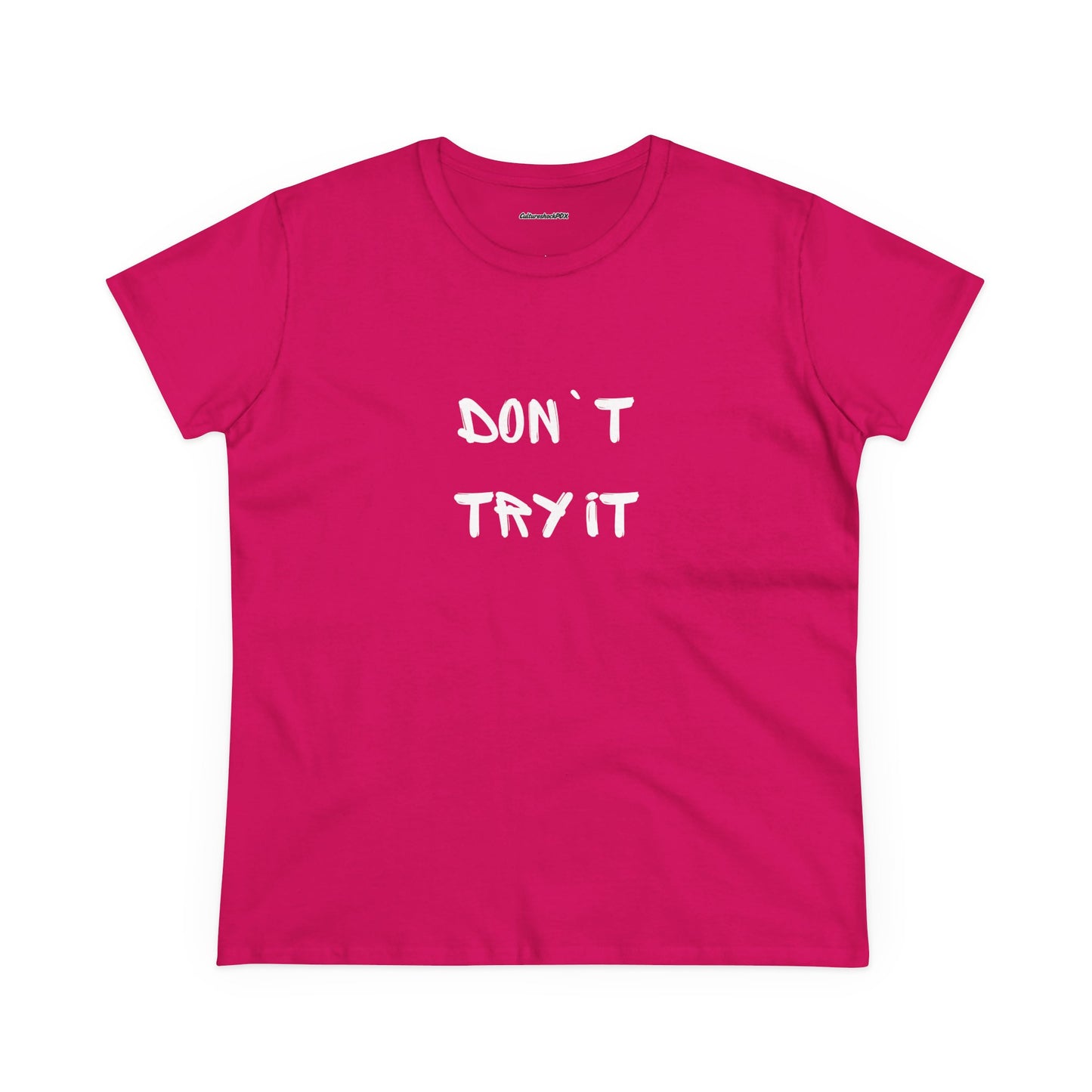 Don`t Try It Women's Midweight Cotton Tee