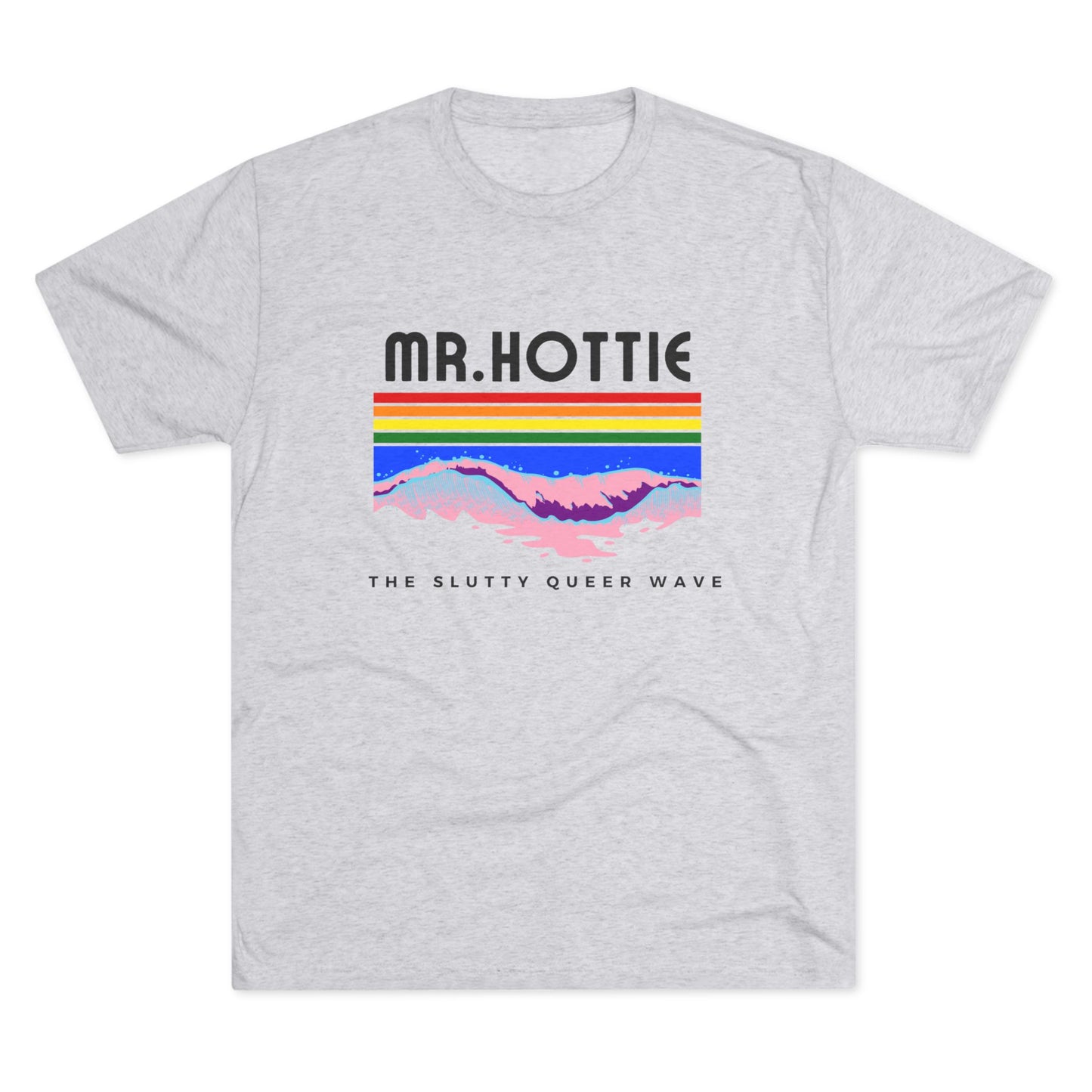 Mr.Hottie  Unisex Tri-Blend Crew Tee