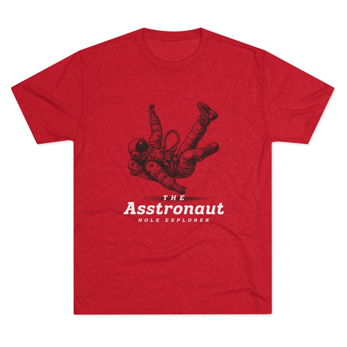 The Asstronaut Unisex Tri-Blend Crew Tee