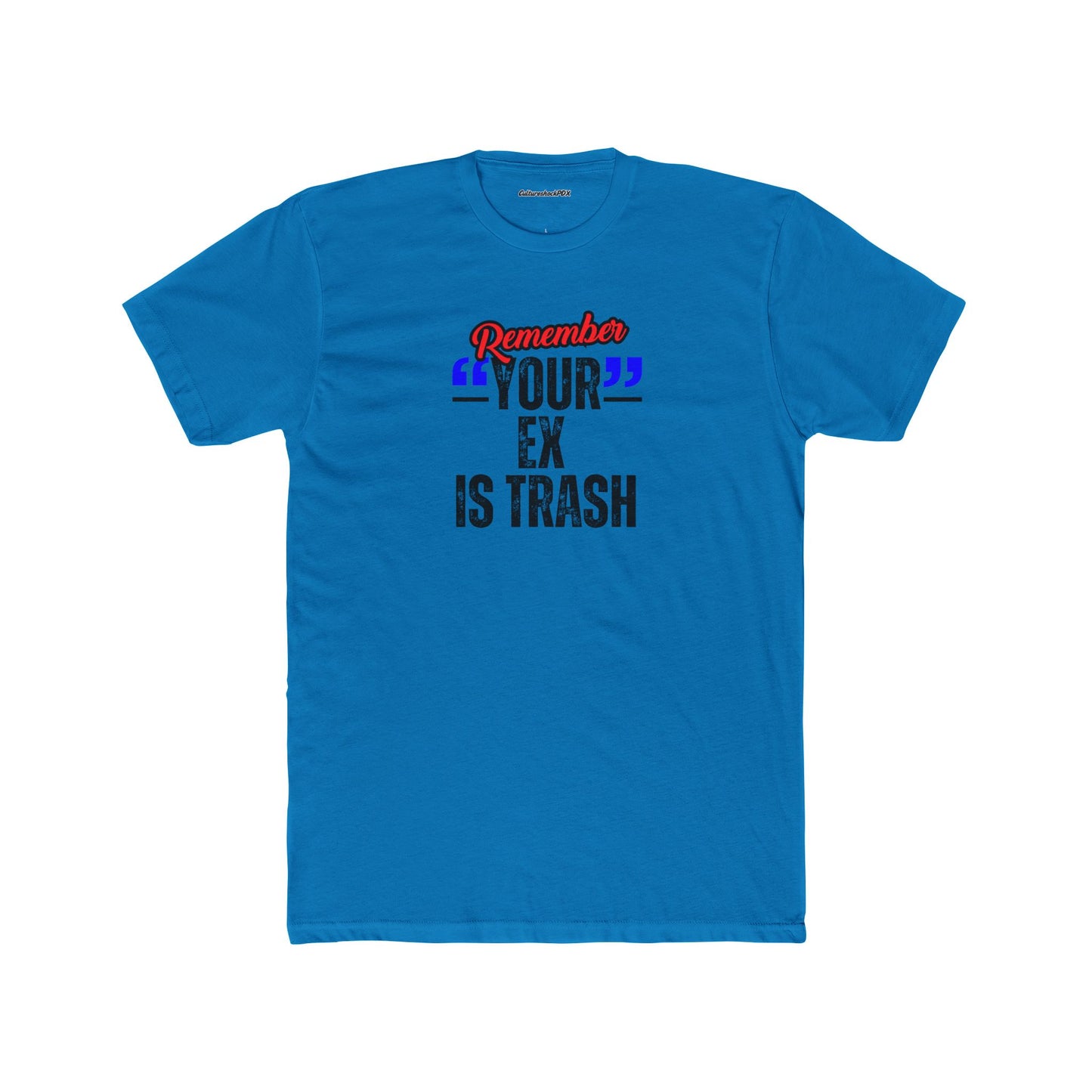 Your Ex is Trash Unisex Cotton Crew Tee