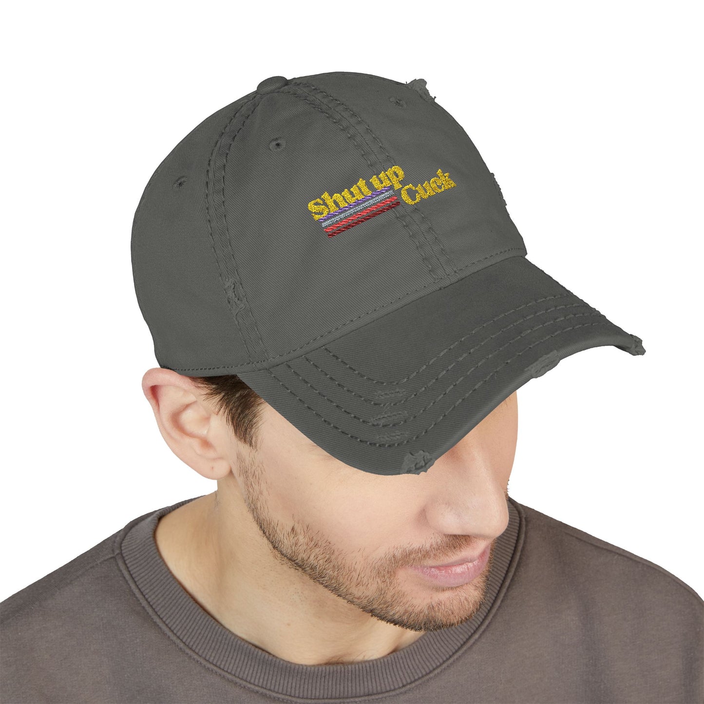 Shut up Cuck Distressed Dad Hat (Embroidery)