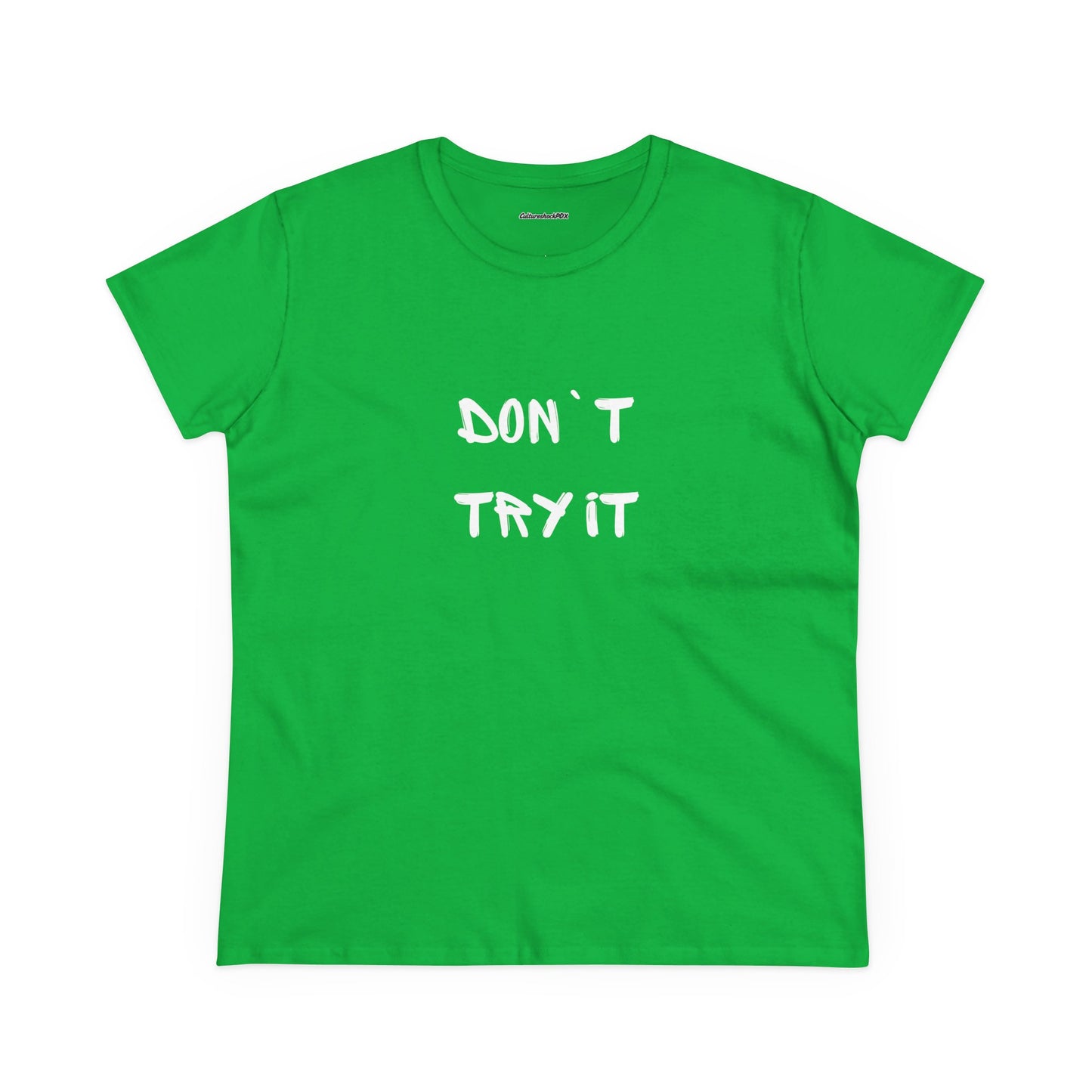Don`t Try It Women's Midweight Cotton Tee