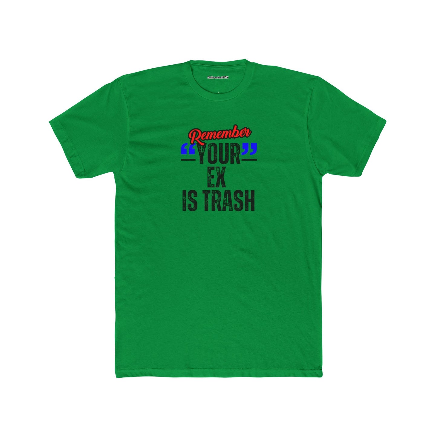 Your Ex is Trash Unisex Cotton Crew Tee