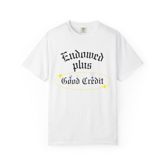 Endowed plus Good Credit Unisex Garment-Dyed T-shirt