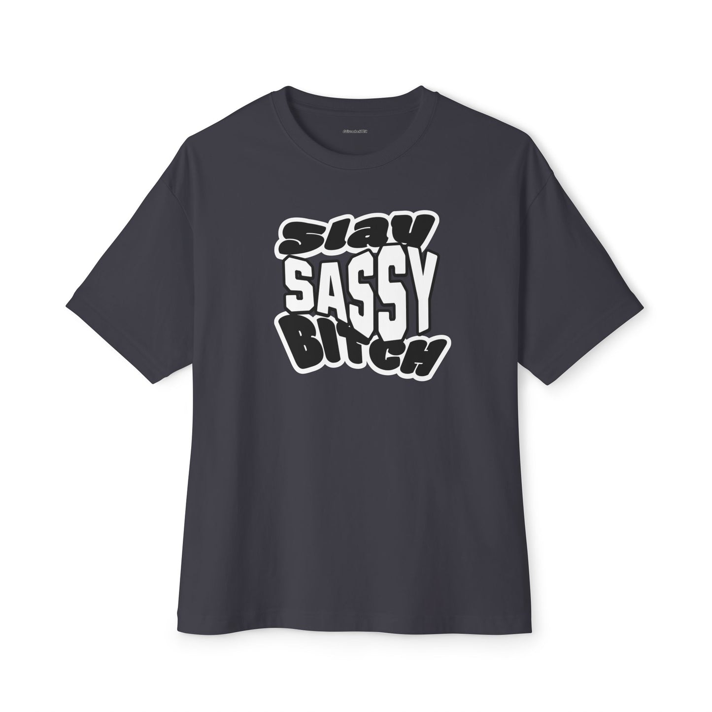 Slay Sassy Unisex Oversized Boxy Tee