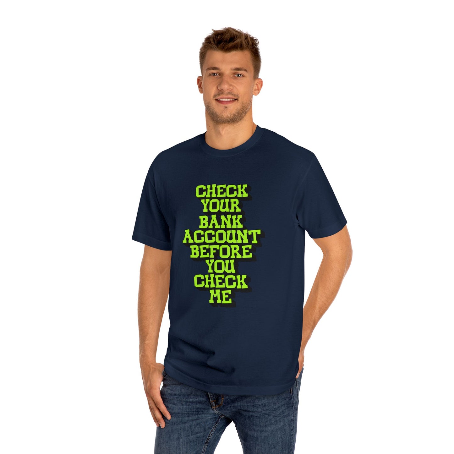Check your Bank Account Unisex Classic Tee