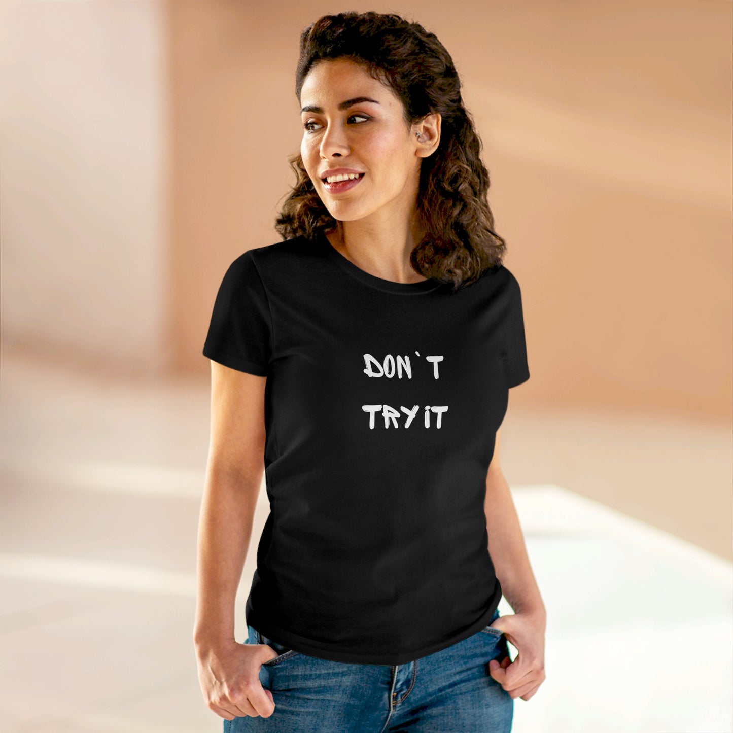 Don`t Try It Women's Midweight Cotton Tee