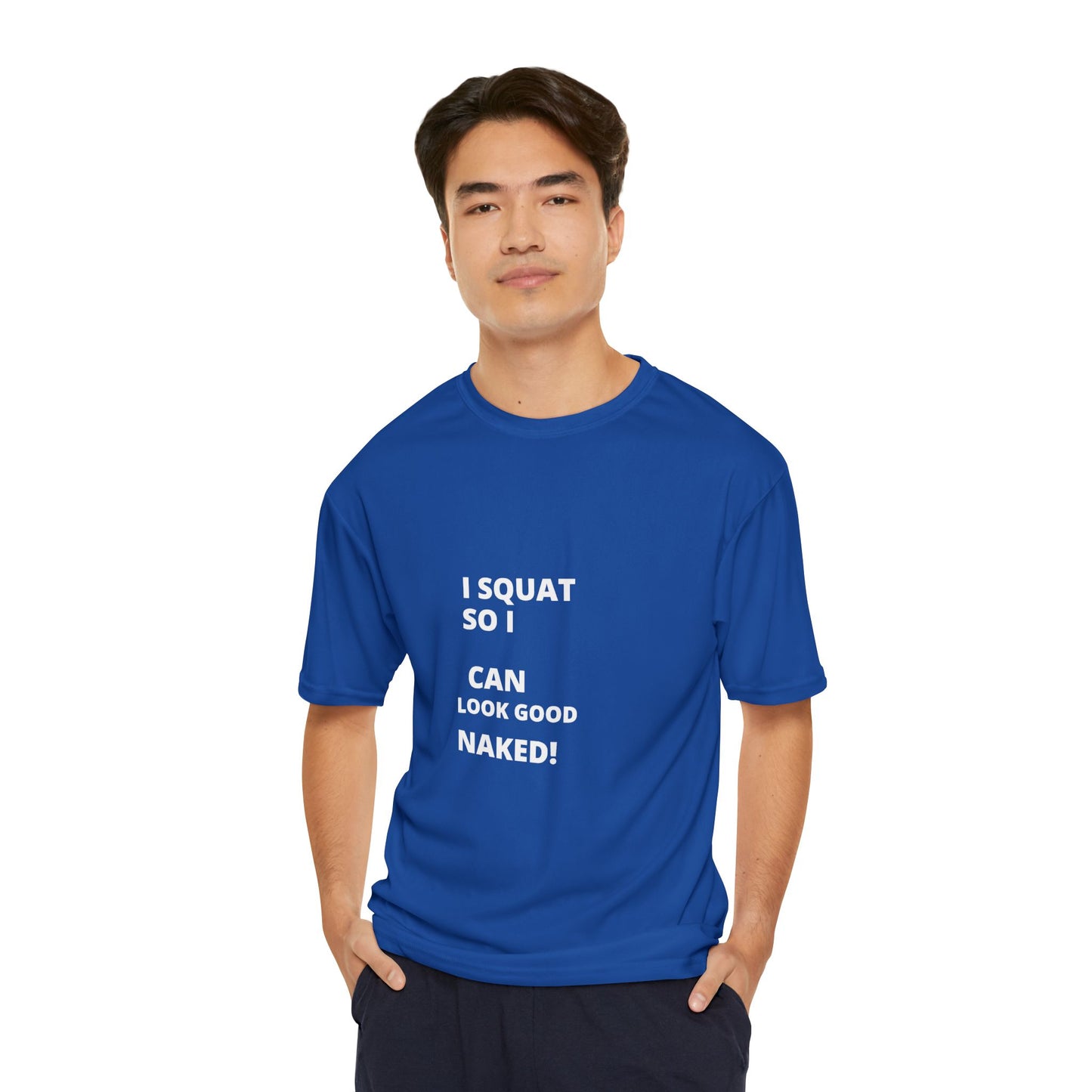 I Squat Men's Performance T-Shirt
