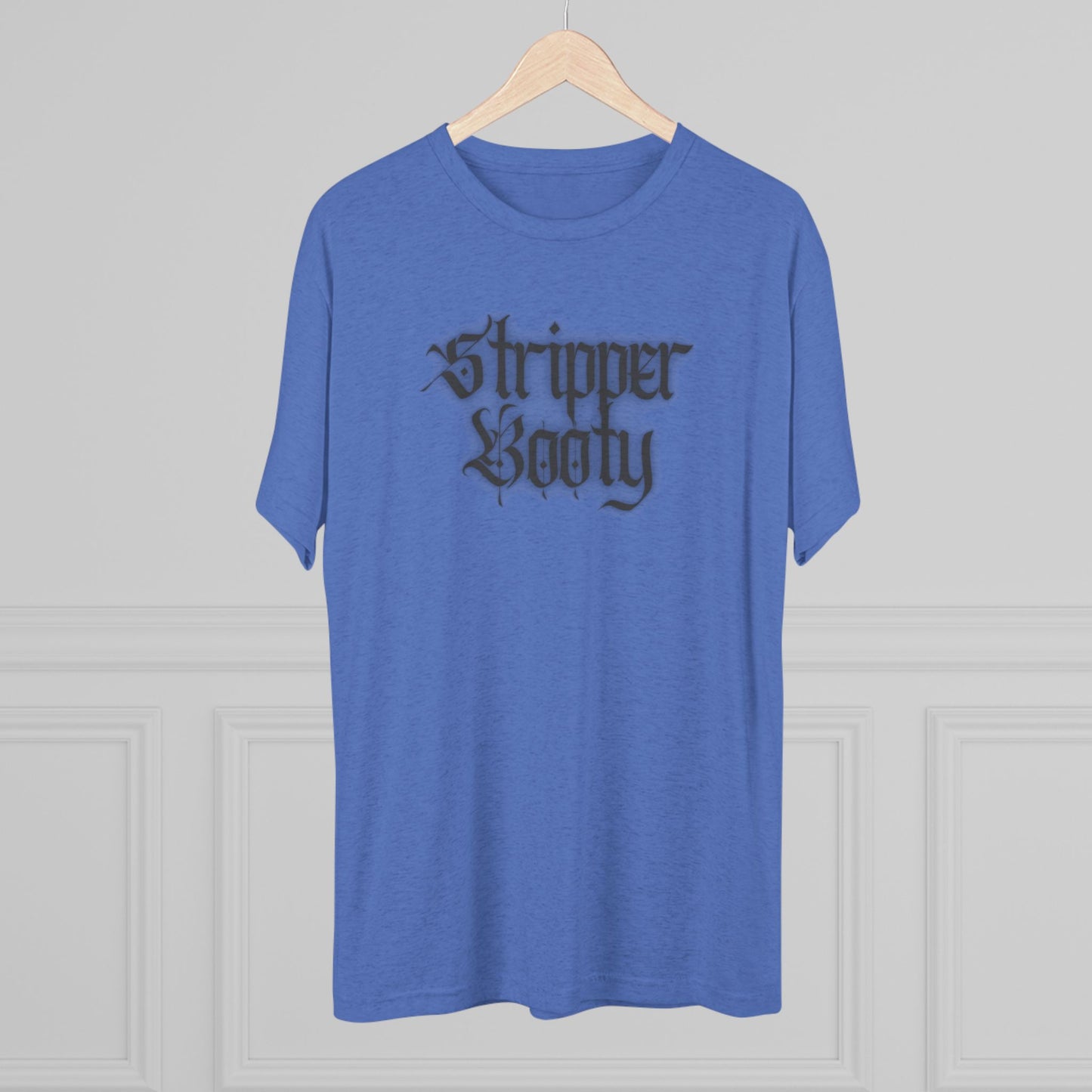 Stripper Booty Unisex Tri-Blend Crew Tee