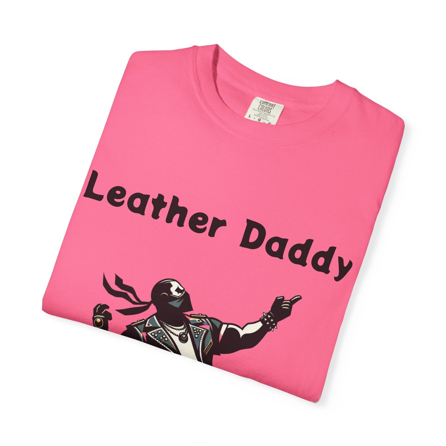 Leather Daddy Unisex Garment-Dyed T-shirt
