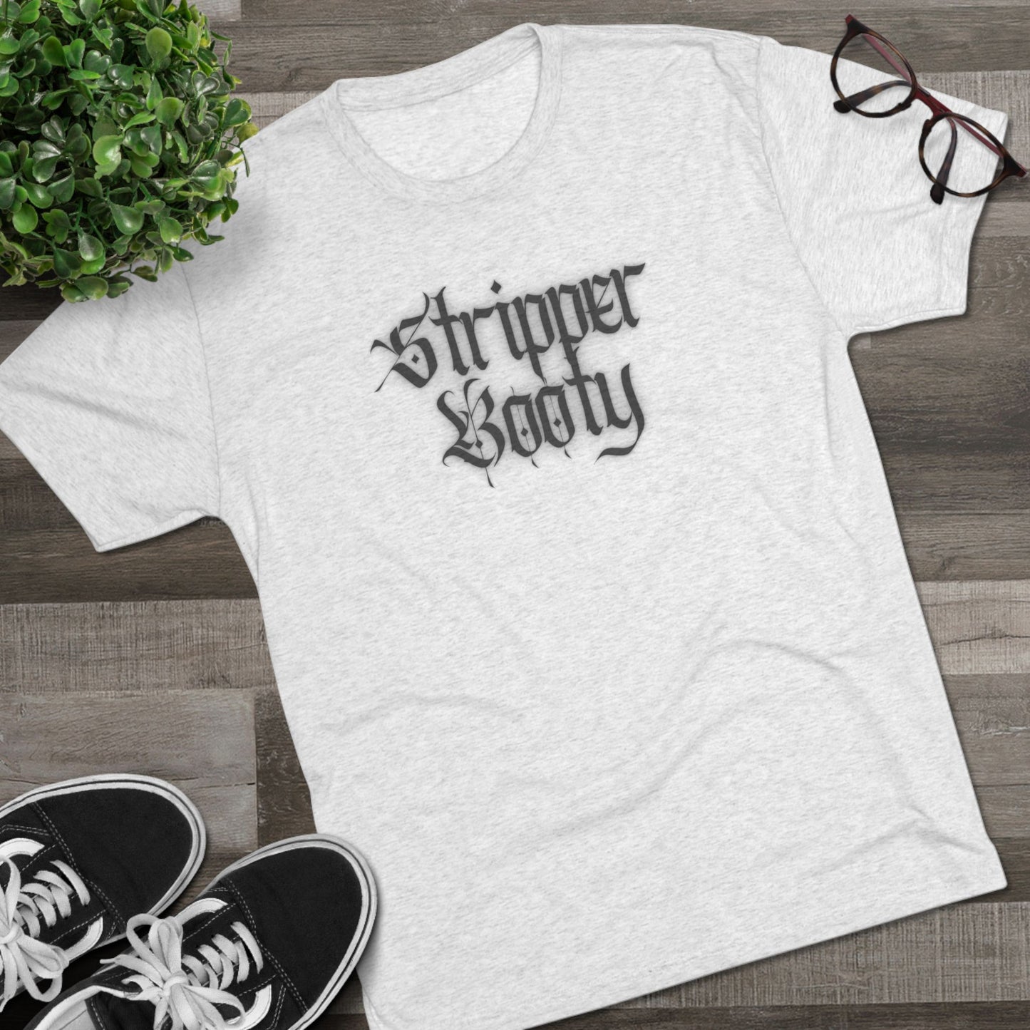 Stripper Booty Unisex Tri-Blend Crew Tee