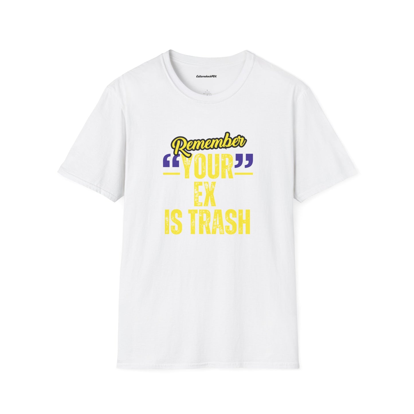 Your Ex is Trash -Unisex Softstyle T-Shirt
