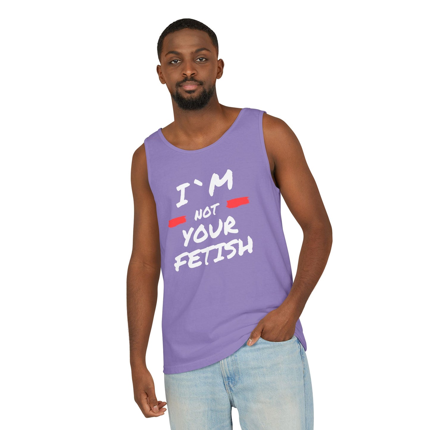 I`m Not your Fetish Unisex Garment-Dyed Tank Top