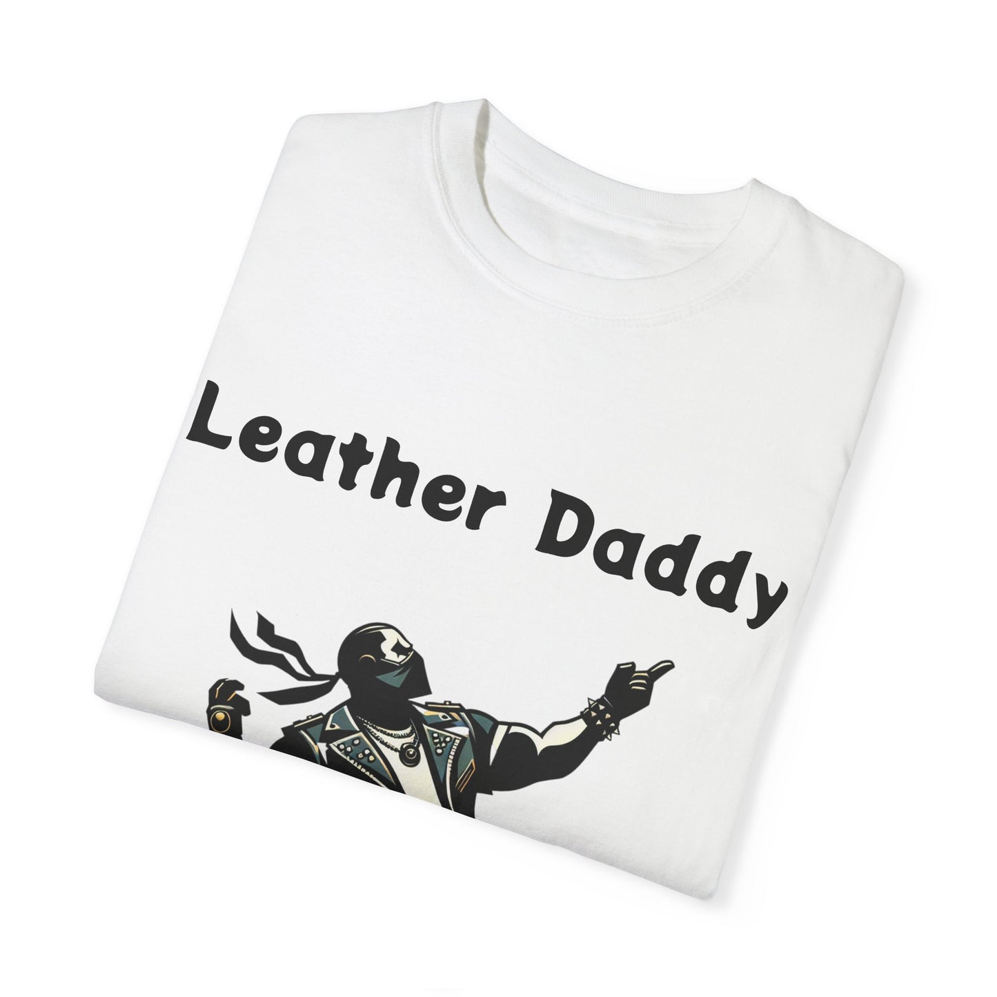 Leather Daddy Unisex Garment-Dyed T-shirt
