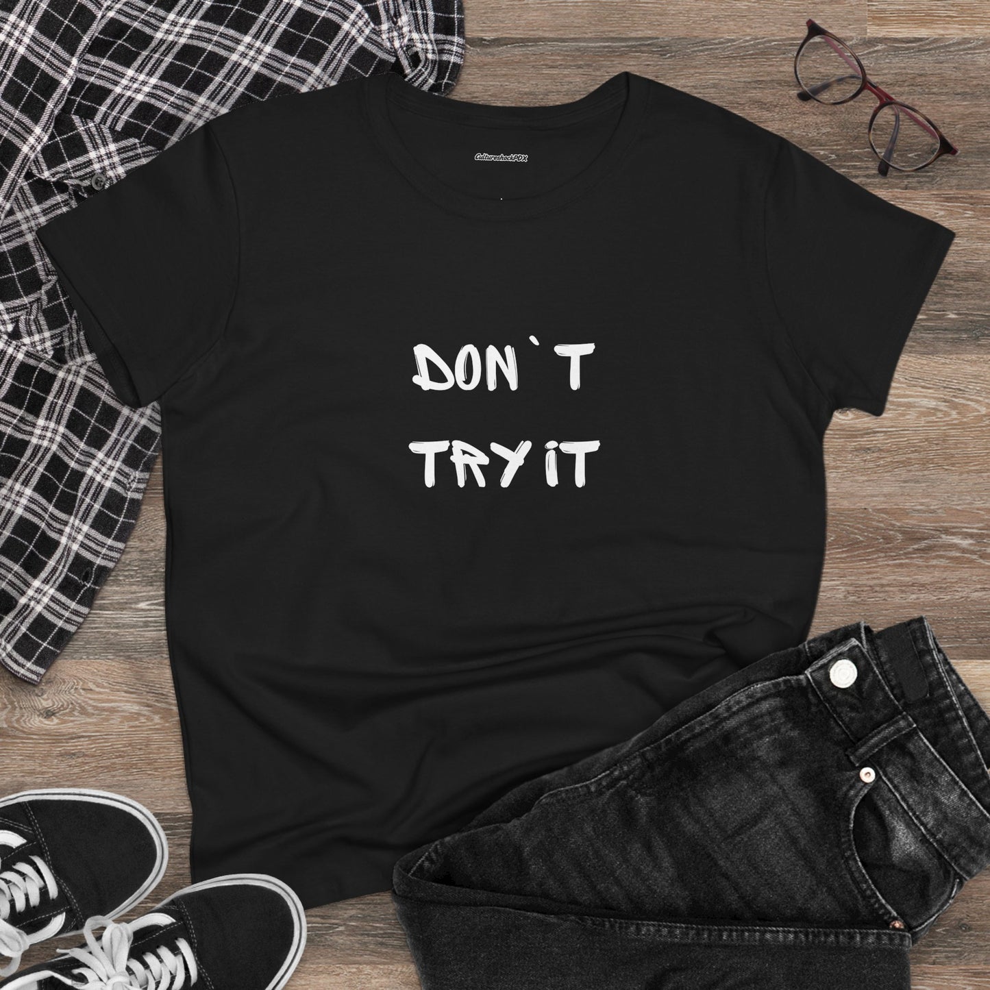 Don`t Try It Women's Midweight Cotton Tee
