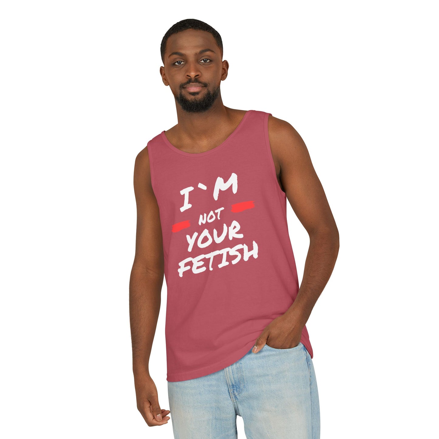 I`m Not your Fetish Unisex Garment-Dyed Tank Top